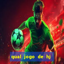 qual jogo de hj na globo